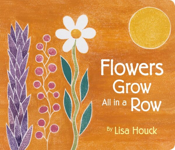 Flowers Grow All in a Row