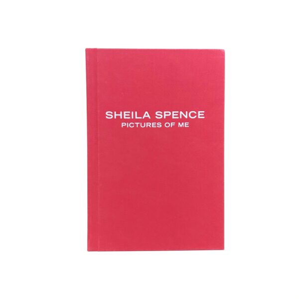 SHEILA SPENCE: PICTURES OF ME